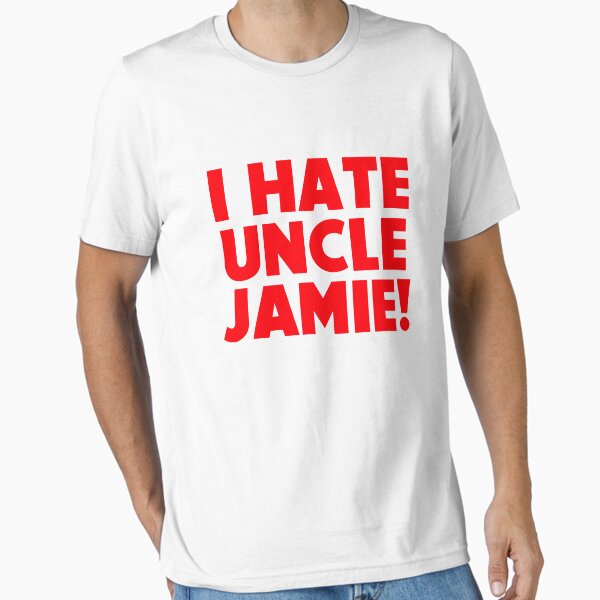 I hate Uncle Jamie! Love Actually - Adult & Kids T-Shirts, Sweatshirts & Hoodies apparel design preview 1