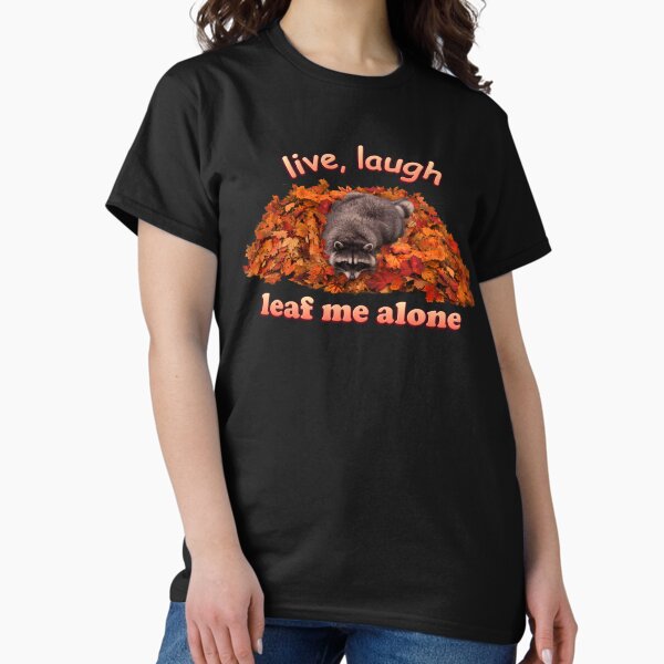 Live Laugh Leaf Me Alone Autumn Raccoon - Adult & Kids T-Shirts, Sweatshirts & Hoodies apparel design preview 1