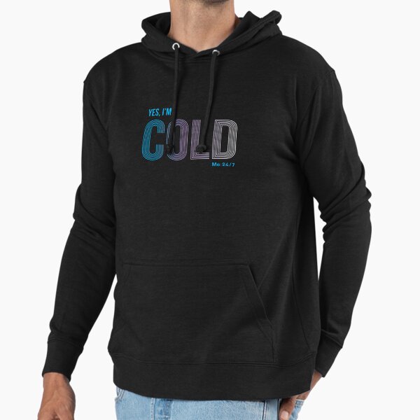 Vintage Yes I'm Cold Me 24 7 funny always freezing - Adult & Kids T-Shirts, Sweatshirts & Hoodies apparel design preview 1