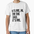 It's Me Hi I'm The Dad Fathers Day Gift Idea - Adult & Kids T-Shirts, Sweatshirts & Hoodies apparel design preview 1