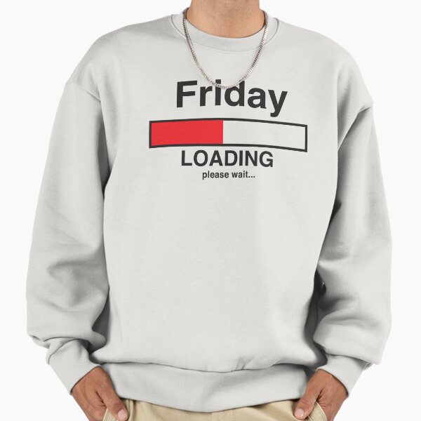 Friday Loading Bar - Adult & Kids T-Shirts, Sweatshirts & Hoodies apparel design preview 1