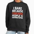 I bake because punching people is frowned upon Baking - Adult & Kids T-Shirts, Sweatshirts & Hoodies apparel design preview 1