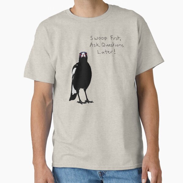 Australian Magpie Swoop First, Ask Questions Later - Adult & Kids T-Shirts, Sweatshirts & Hoodies apparel design preview 1
