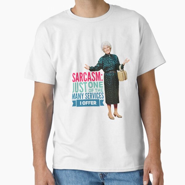 Golden Girls Sarcasm - Adult & Kids T-Shirts, Sweatshirts & Hoodies apparel design preview 1