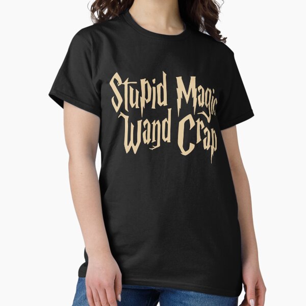 Stupid Magic Wand Crap - Adult & Kids T-Shirts, Sweatshirts & Hoodies apparel design preview 1