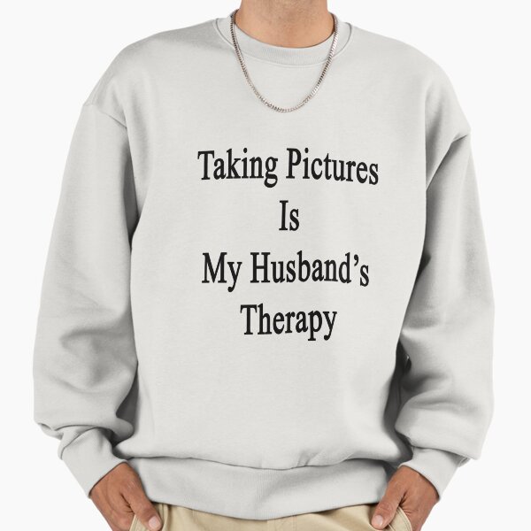 Taking Pictures Is My Husband's Therapy - Adult & Kids T-Shirts, Sweatshirts & Hoodies apparel design preview 1