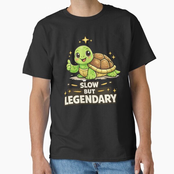 Slow But Legendary Cute Turtle - Adult & Kids T-Shirts, Sweatshirts & Hoodies apparel design preview 1