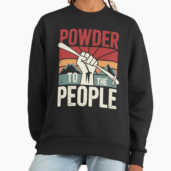 Powder to the People Funny Ski Lover - Adult & Kids T-Shirts, Sweatshirts & Hoodies apparel design preview 1