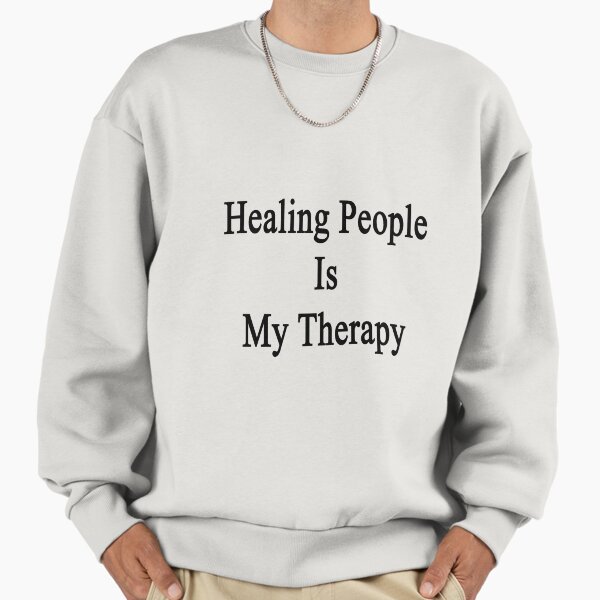 Healing People Is My Therapy - Adult & Kids T-Shirts, Sweatshirts & Hoodies apparel design preview 1