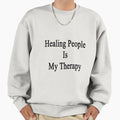 Healing People Is My Therapy - Adult & Kids T-Shirts, Sweatshirts & Hoodies apparel design preview 1