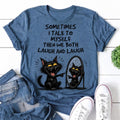 Sometimes I Talk To Myself Cat Print Women Slogan - Adult & Kids T-Shirts, Sweatshirts & Hoodies apparel design preview 1