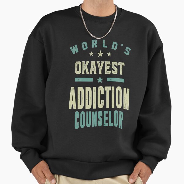 World's Okayest Addiction Counselor - Adult & Kids T-Shirts, Sweatshirts & Hoodies apparel design preview 1