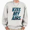 KISS MY AIRS - Adult & Kids T-Shirts, Sweatshirts & Hoodies apparel design preview 1