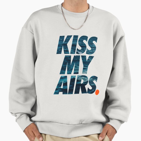 KISS MY AIRS - Adult & Kids T-Shirts, Sweatshirts & Hoodies apparel design preview 1