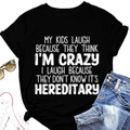 MY Kids Laugh Becuase They Think i'm Crazy Letter - Adult & Kids T-Shirts, Sweatshirts & Hoodies apparel design preview 1