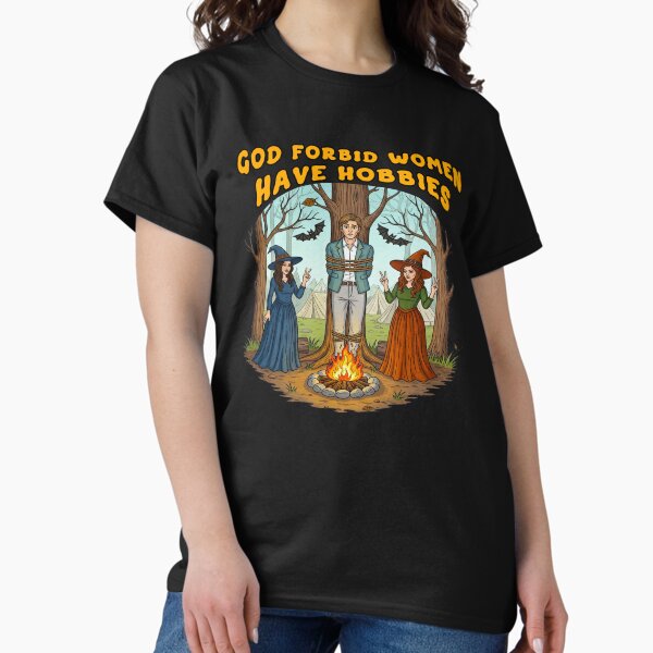 God Forbid Women Have Hobbies Witchy Meme - Adult & Kids T-Shirts, Sweatshirts & Hoodies apparel design preview 1