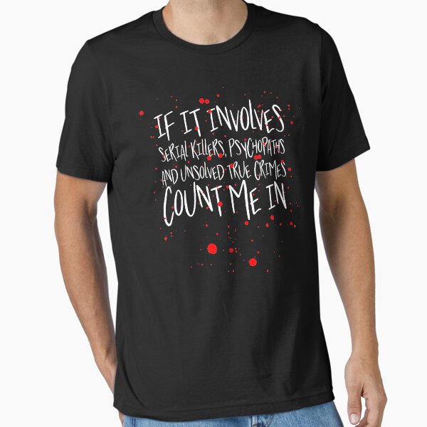Serial killers, psychopaths unsolved true crimes - Adult & Kids T-Shirts, Sweatshirts & Hoodies apparel design preview 1