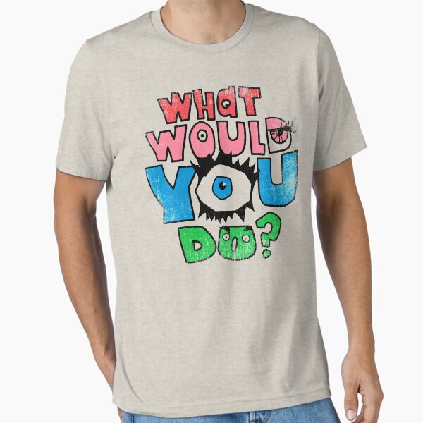 What Would You Do? - Adult & Kids T-Shirts, Sweatshirts & Hoodies apparel design preview 1