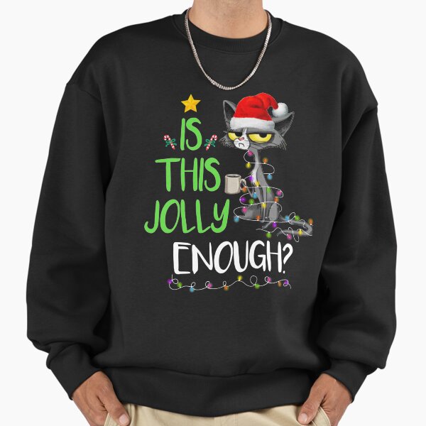 Is This Jolly Enough Black Cat Merry Christmas - Adult & Kids T-Shirts, Sweatshirts & Hoodies apparel design preview 1