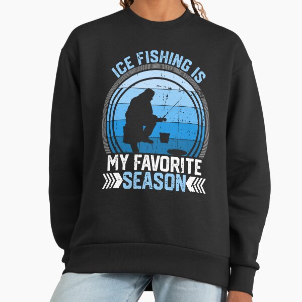 Ice Fishing Is My Favorite Season Funny Winter - Adult & Kids T-Shirts, Sweatshirts & Hoodies apparel design preview 1