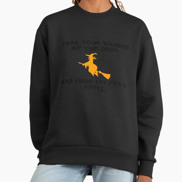 Park your brooms at the door and come sit for a spell - Adult & Kids T-Shirts, Sweatshirts & Hoodies apparel design preview 1