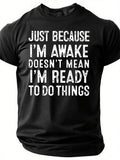 Just Because I'm Awake Print Men Slogan - Adult & Kids T-Shirts, Sweatshirts & Hoodies apparel design preview 1