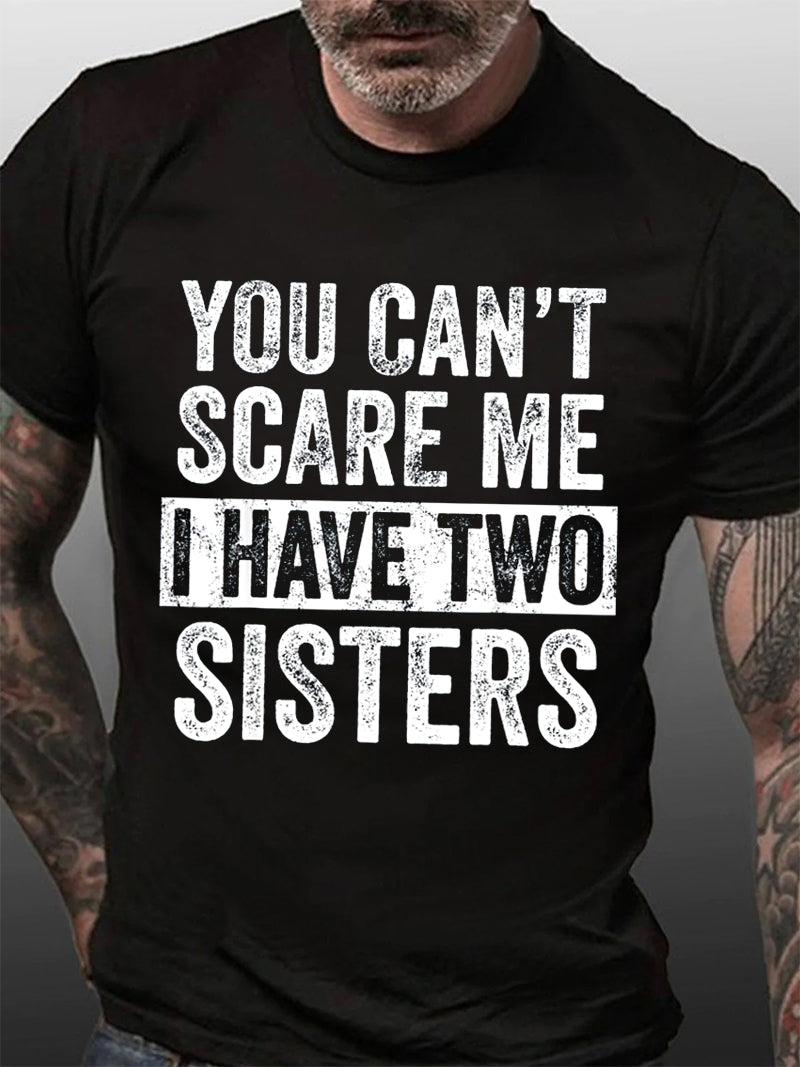 You Can't Scare Me I Have Two Sisters Print Men - Adult & Kids T-Shirts, Sweatshirts & Hoodies apparel design preview 5