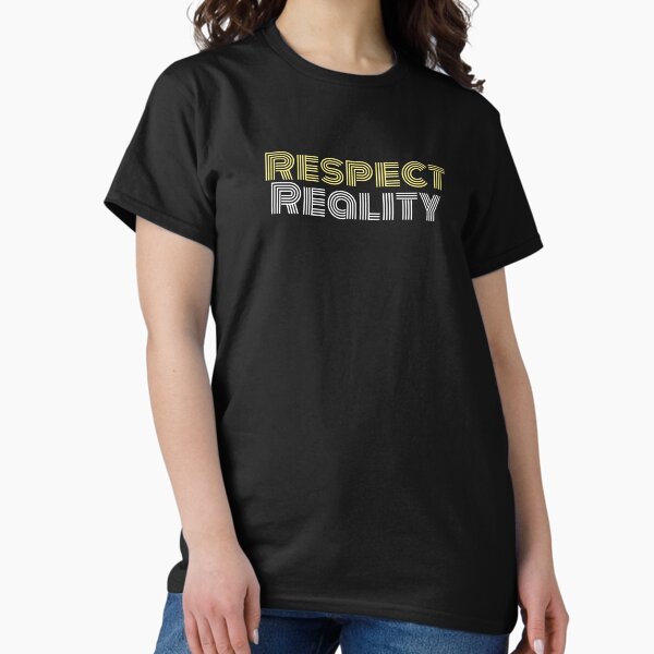 Respect Reality practical advice - Adult & Kids T-Shirts, Sweatshirts & Hoodies apparel design preview 1