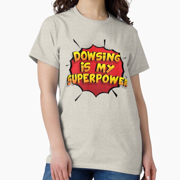Dowsing is my Superpower Funny Design Gift - Adult & Kids T-Shirts, Sweatshirts & Hoodies apparel design preview 1