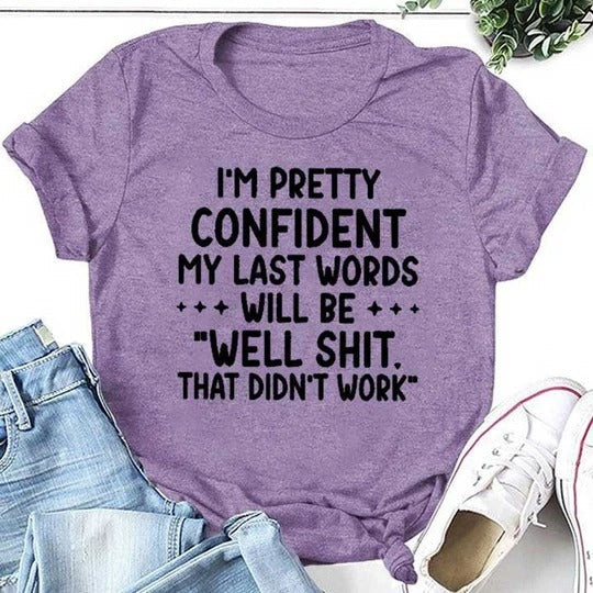 I'm Pretty Confindent My Last Words will be well that - Adult & Kids T-Shirts, Sweatshirts & Hoodies apparel design preview 3