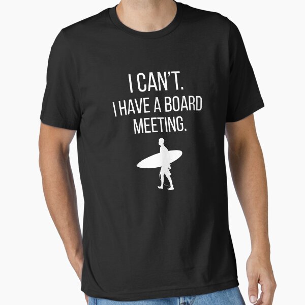 I Can't Have A Board Meeting. - Adult & Kids T-Shirts, Sweatshirts & Hoodies apparel design preview 1
