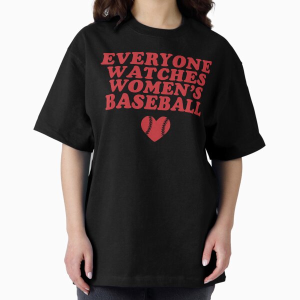 Everyone Watches Women's Baseball Support Female - Adult & Kids T-Shirts, Sweatshirts & Hoodies apparel design preview 1