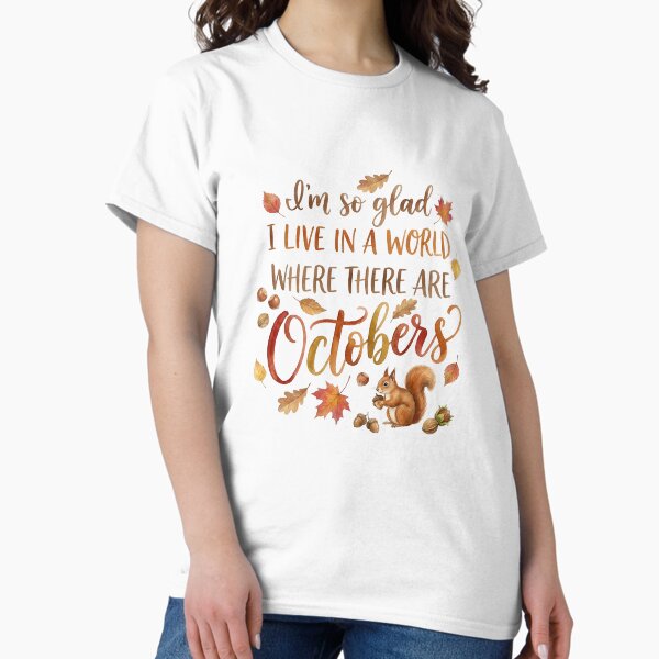 I'm So Glad I Live In A World Where There Are - Adult & Kids T-Shirts, Sweatshirts & Hoodies apparel design preview 1