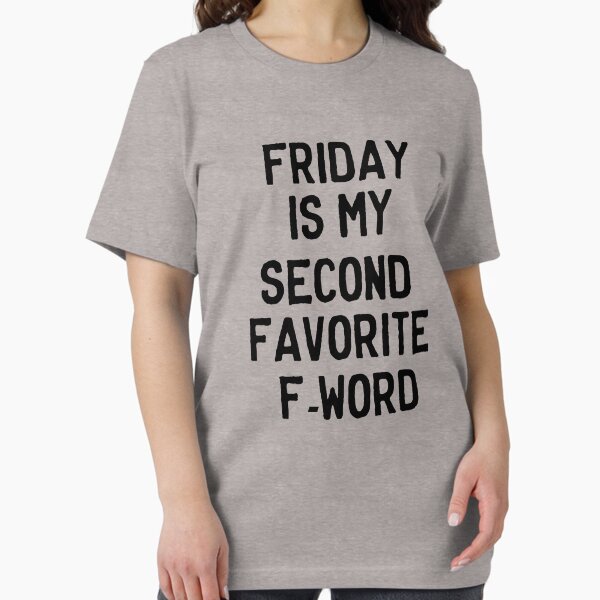 Friday is my second favorite F-Word - Adult & Kids T-Shirts, Sweatshirts & Hoodies apparel design preview 1
