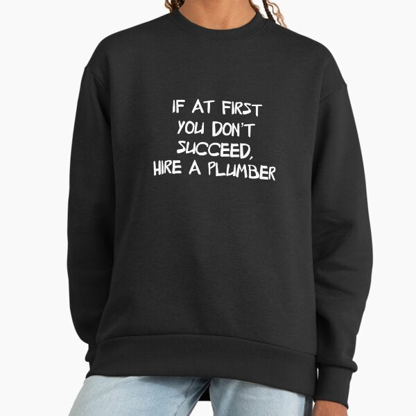 Hire a plumber - Adult & Kids T-Shirts, Sweatshirts & Hoodies apparel design preview 1