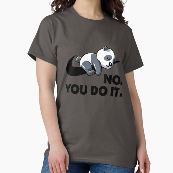 No You Do It Funny Lazy Panda Gift - Adult & Kids T-Shirts, Sweatshirts & Hoodies apparel design preview 1