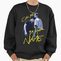 Call Me by Your Name - Adult & Kids T-Shirts, Sweatshirts & Hoodies apparel design preview 1