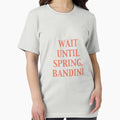 Wait until spring, Bandini - Adult & Kids T-Shirts, Sweatshirts & Hoodies apparel design preview 1