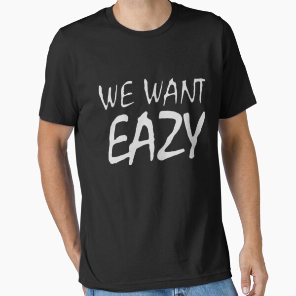 WE WANT EAZY - Adult & Kids T-Shirts, Sweatshirts & Hoodies apparel design preview 1