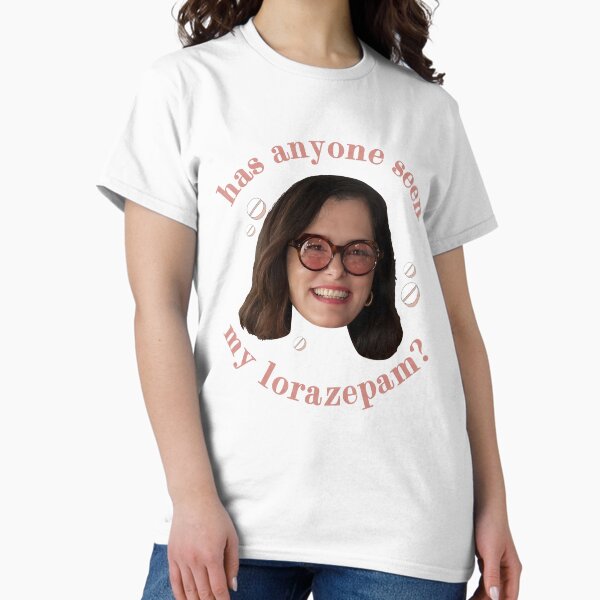 Victoria Ratliff Has Anyone Seen My Lorazepam - Adult & Kids T-Shirts, Sweatshirts & Hoodies apparel design preview 1