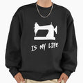 Sewing is my life - Adult & Kids T-Shirts, Sweatshirts & Hoodies apparel design preview 1