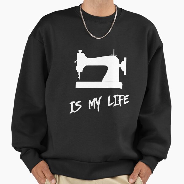 Sewing is my life - Adult & Kids T-Shirts, Sweatshirts & Hoodies apparel design preview 1
