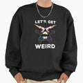 Let's Get Weird - Adult & Kids T-Shirts, Sweatshirts & Hoodies apparel design preview 1