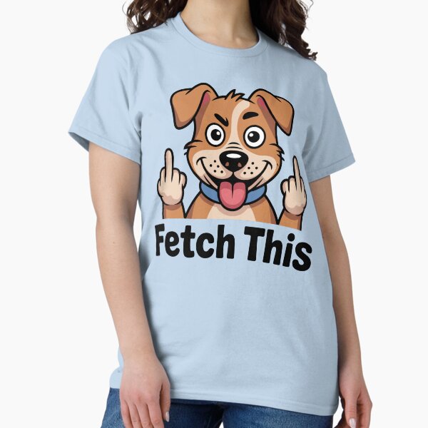 Fetch This - Adult & Kids T-Shirts, Sweatshirts & Hoodies apparel design preview 1