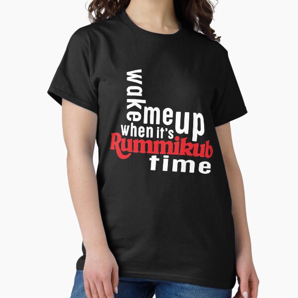 Rummikub Wake Me Up When It's Time - Adult & Kids T-Shirts, Sweatshirts & Hoodies apparel design preview 1