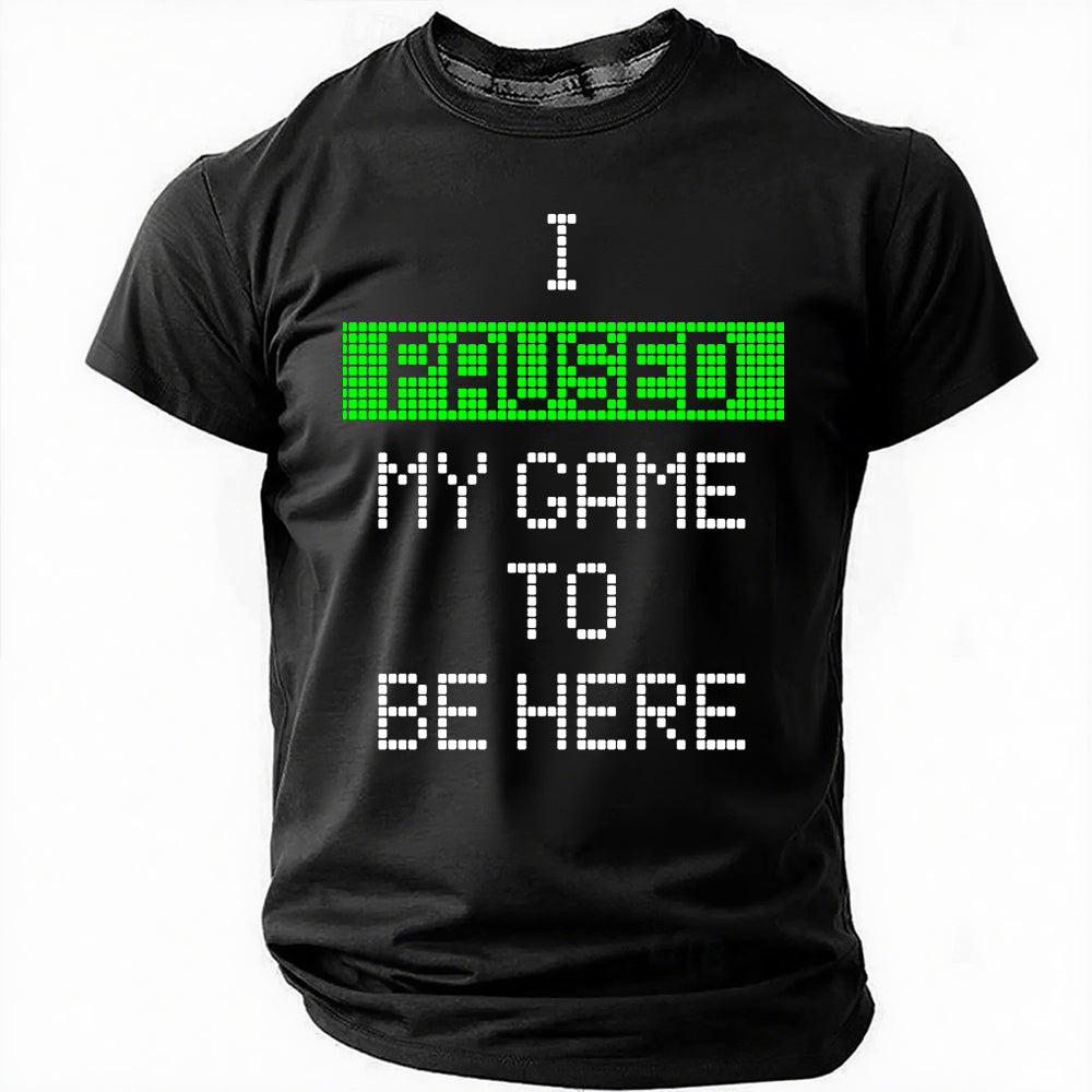 I Paused My Game To Be Here Print Men Slogan - Adult & Kids T-Shirts, Sweatshirts & Hoodies apparel design preview 8