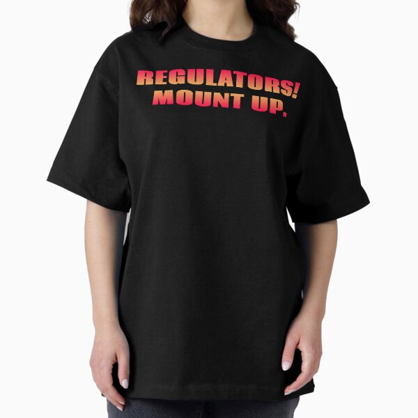 Regulators. Mount Up. - Adult & Kids T-Shirts, Sweatshirts & Hoodies apparel design preview 1