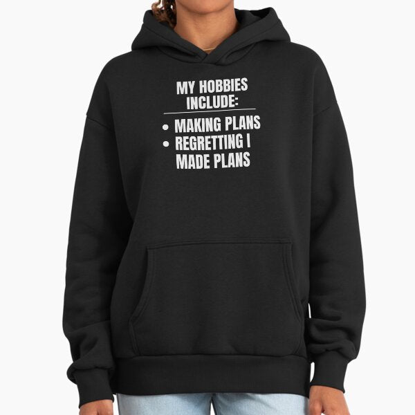 My Hobbies Include Making Plans and Regretting - Adult & Kids T-Shirts, Sweatshirts & Hoodies apparel design preview 1