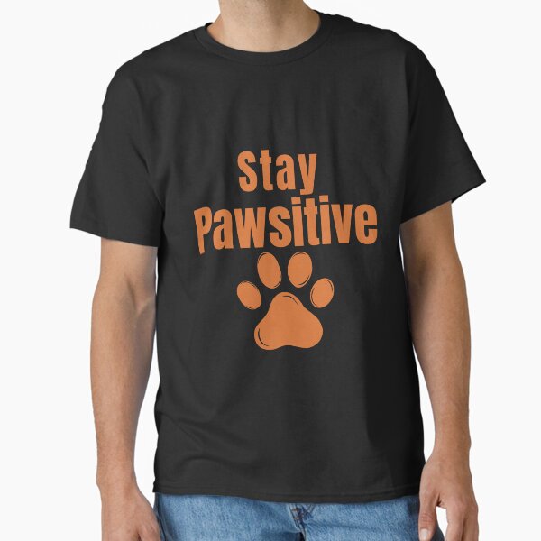Stay Pawsitive Cute Motivational Dog Wordplay - Adult & Kids T-Shirts, Sweatshirts & Hoodies apparel design preview 1