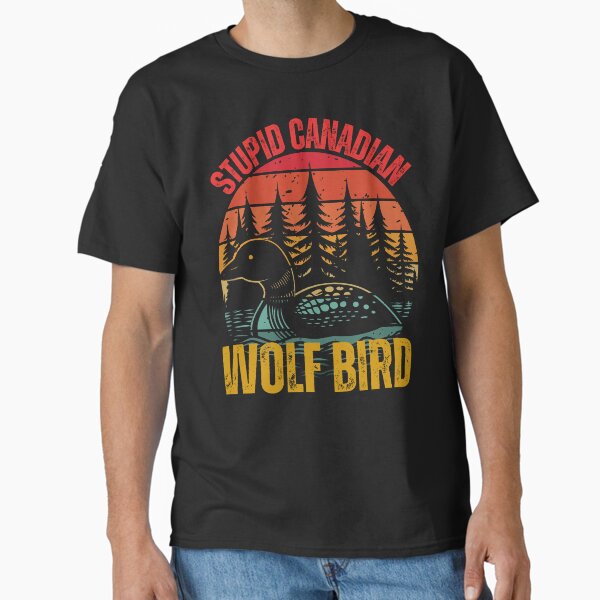Stupid Canadian Wolf Bird - Adult & Kids T-Shirts, Sweatshirts & Hoodies apparel design preview 1